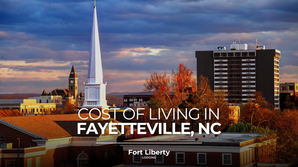 Cost of Living in Fayetteville, NC: Your Full Guide